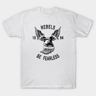 Rebels Be Fearless 1994 T-Shirt